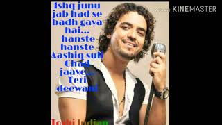 Ishq junoon jab had se badh Jaye hastey hastey Aashiq suli Chad Jaye Teri deewani#Toshi singer#