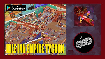 Idle Inn Empire Tycoon Gameplay Walkthrough (Android) | First Impression | No Commentary