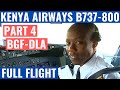 KENYA AIRWAYS B737-800 | PART 4 | BGF-DLA | COCKPIT VIDEO | FLIGHTDECK ACTION | AFRICAN AVIATION