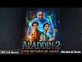 Aladdin 2 The Return Of The Genie Full Movie 2025 Will Smith New Hollywood Movie Review Facts