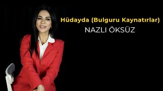 NAZLI ÖKSÜZ - Hüdayda (Bulguru Kaynatırlar) | Ankara | Konser