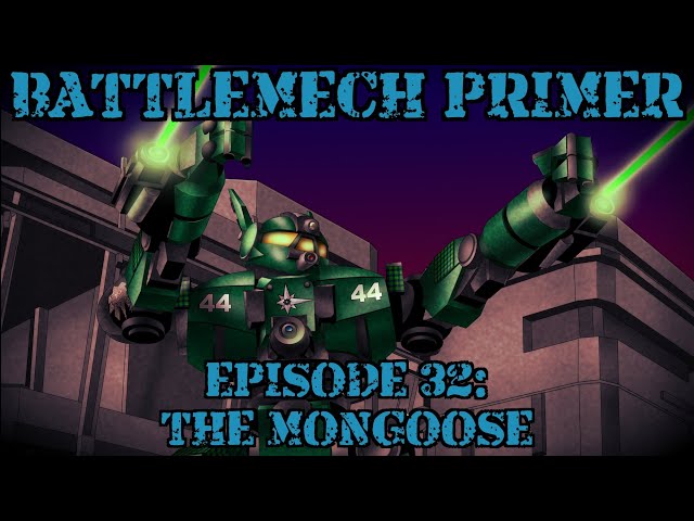 Battlemech Primer Episode 32: The Mongoose class=