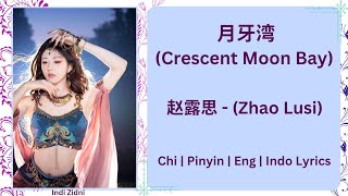 月牙湾 (Crescent Moon Bay) - 赵露思 (Zhao Lusi)|[Chi|Pinyin|Eng|IndoLyrics]《湖南卫视跨年演唱会 NewYear'sEveConcert》