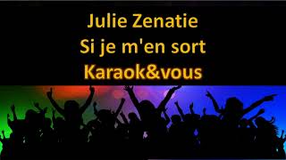 Video thumbnail of "Karaoké Julie Zenatie - Si je m'en sort"