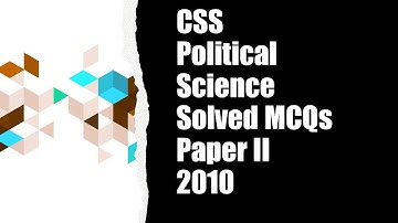 CSS Political Science 2010 Paper-2 || Solved MCQs || Objective Part