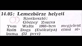 Lemezbörze helyett. Szerkesztő: Göczey Zsuzsa. 1986.11.01. 3.műsor. 14.05-15.00.