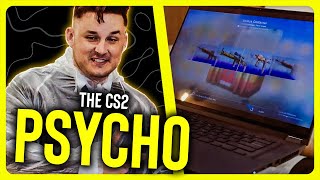 The CS2 Psycho