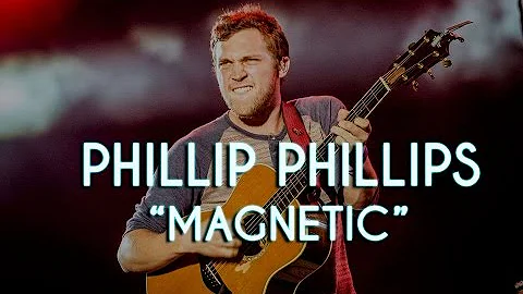 Phillip Phillips - Magnetic (New Song)