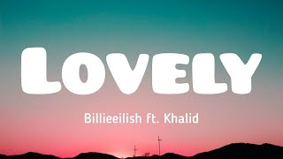 Lovely(lyrics) - Billieeilish ft. khalid