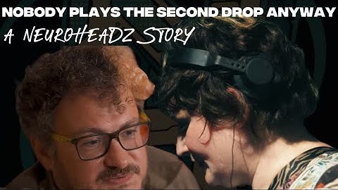 Nobody Plays the Second Drop Anyway : A Neuroheadz Story | Mandidextrous x Matt Scratch