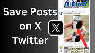 How to save Posts on X Twitter app