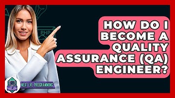 How Do I Become A Quality Assurance (QA) Engineer? - Next LVL Programming