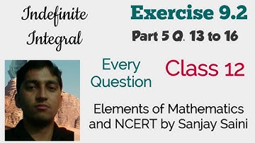 [PDF] Indefinite Integration  | Exercise 9.2 | Class 12 | Part 5 | Elements of  Mathematics & NCERT