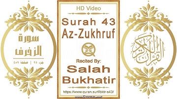 سورة ٠٤٣ الزخرف: فيديو عالي الدقة || القارئ: صلاح بوخاتير