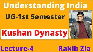 Kushan Dynasty l Understanding India l UG-1st Semester l Lecture-4 l #kashmiruniversity #rakibzia