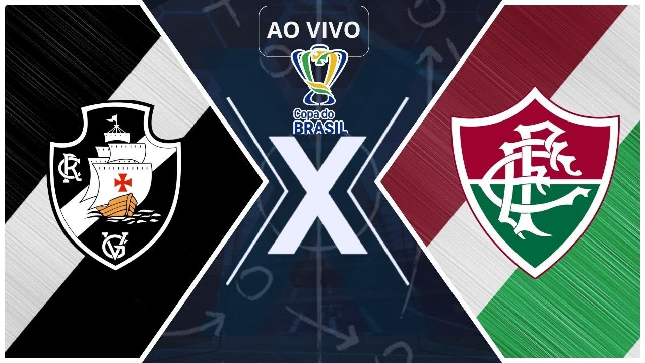 VASCO X FLUMINENSE | TRANSMISSÃO AO VIVO | COPA DO BRASIL 2025 - YouTube