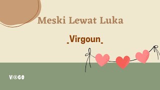 Meski Lewat Luka - Virgoun ( Lirik )