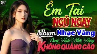 Lk Nhạc Vàng Trữ Tình Hay Nhất 2027 ➤Thư Giãn Êm Tai Dễ Ngủ KHÔNG QUẢNG CÁO
