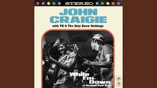 While I'm Down (feat. TK & The Holy Know-Nothings) - John Craigie