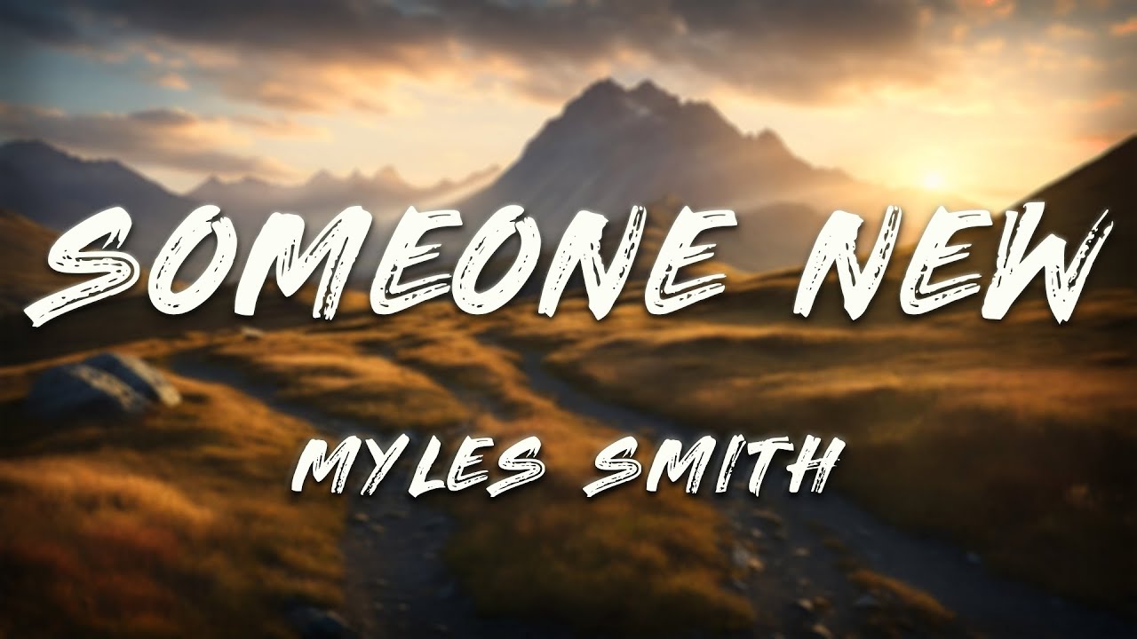Myles Smith - Someone New (Lyrics)