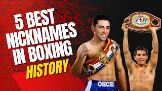 Best 5 Nicknames In Boxing History