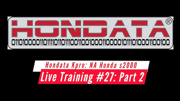 Hondata Kpro Live Training: Naturally Aspirated Track Honda s2000 Part 2 | Evans Performance Academy