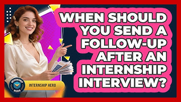 When Should You Send A Follow-up After An Internship Interview? - Internship Hero