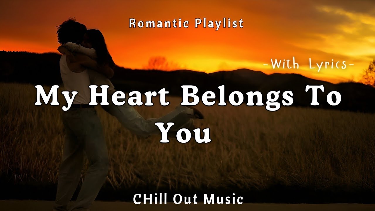 My Heart Belongs To You  - The Most Romantic Song Of 2026 | Chill Out Music 