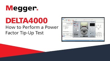 Megger Delta4000: How to Perform a Power Factor Tip-Up Test