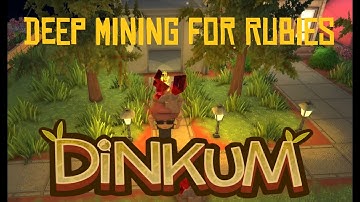 Dinkum Game - Lets go Deep Mining for Rubies