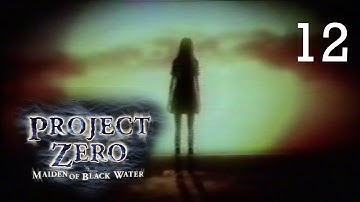 FATAL FRAME / PROJECT ZERO: Maiden of Black Water - Twelfth Drop: To the Other Side