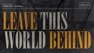 Third Day - Leave This World Behind (Official Audio) chords