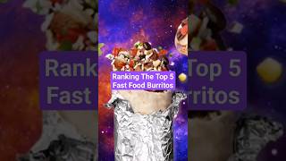 Ranking The Top 5 Fast Food Burritos #shorts #burrito