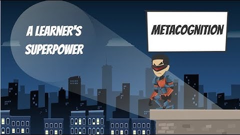 Metacognition: A Learner