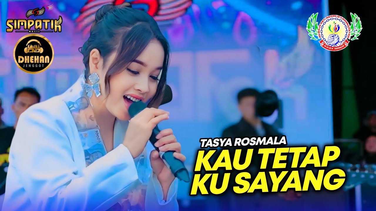 KAU TETAP KU SAYANG - TASYA ROSMALA - SIMPATIK MUSIC R.A.A.K MANIA KARANGANYAR BATANG - DHEHAN PRO