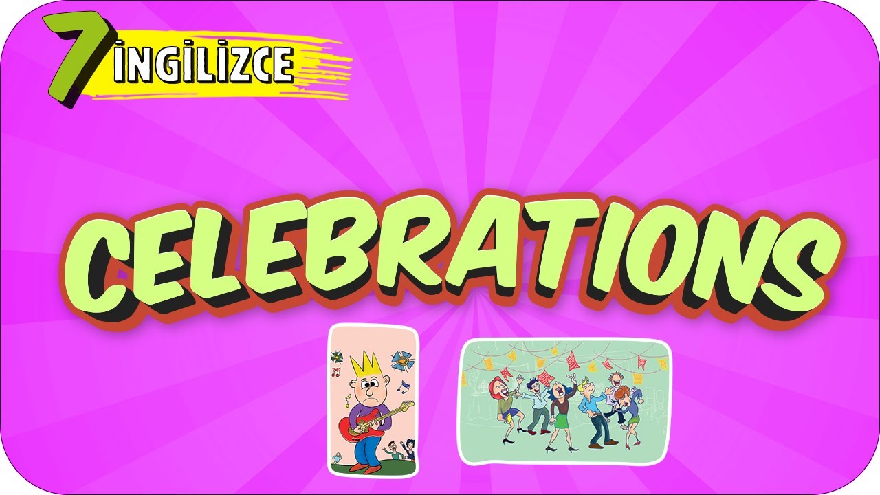 7. Sınıf İngilizce: Celebrations #2022