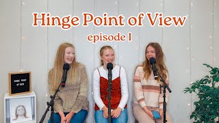 Hinge Point of View (Episode 1) - Fall Favorites, Choose you THIS day, and Secular Music