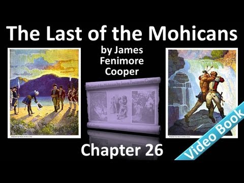 Chapter 26 - The Last of the Mohicans by James Fen...