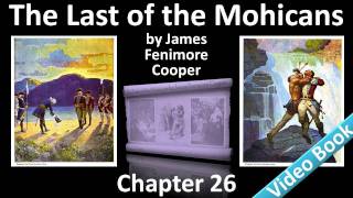 Chapter 26 - The Last Of The Mohicans By James Fenimore Cooper