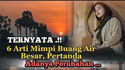 INI 6 Arti Mimpi Buang Air Besar, Tidak Selalu Pertanda Buruk Menurut Pandangan Umum Dan Islam