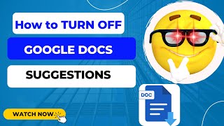 How to Turn Off Google Docs Suggestions