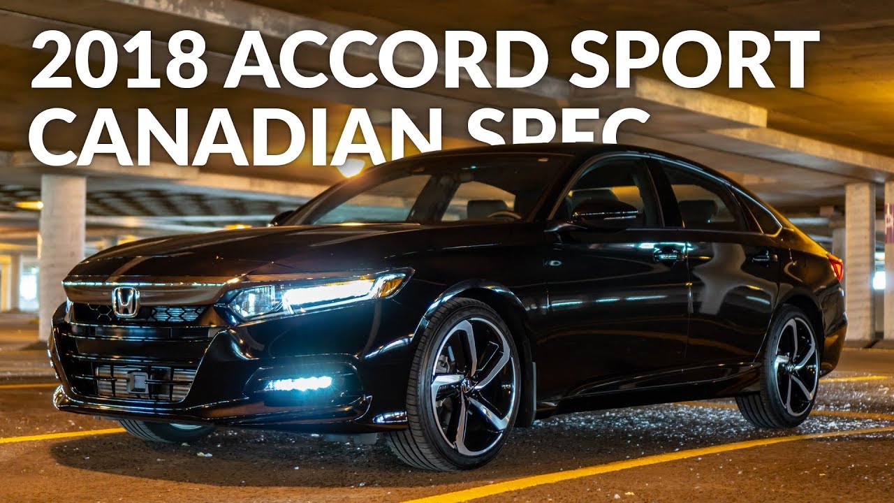 2018 Honda Accord Sport REVIEW & WALK AROUND (CANADIAN SPEC) - YouTube