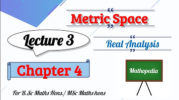 3) Example related to Metric Spaces || (Lecture-3) 5th Sem || Chap 4 || Real Analysis || Mathopedia