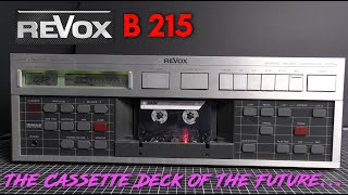 The Revox B215 3 Head Cassette Deck  The Cassette Deck Of The Future...From The 80's