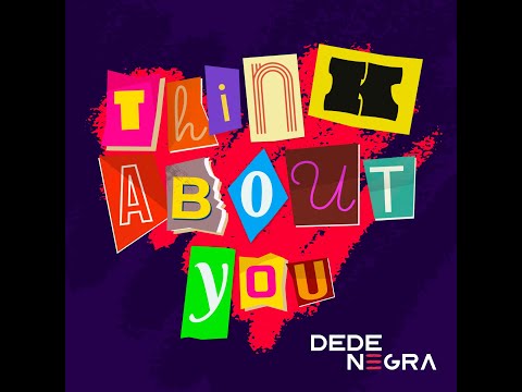 DeDe Negra - Think About You