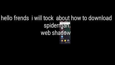 HOW TO DOWNLOAD SPIDERMAN WEB OF SHADOW