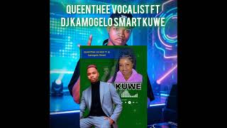  Queenthee vocalist_ft_dj_kamogelo_Smart_kuwe