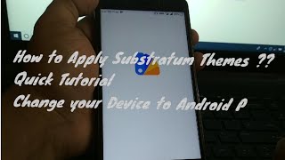 How to Apply Substratum Themes and Change your Device to Android P | Quick Tutorial | screenshot 2