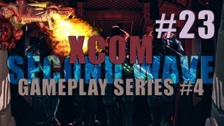 XCOM Enemy Unknown (Second Wave) - Series #4 - Part 23 - Alien base assault
