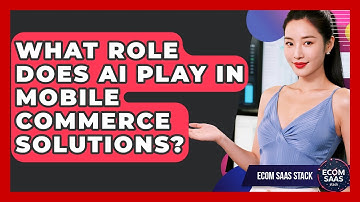 What Role Does AI Play in Mobile Commerce Solutions? | Ecom SaaS Stack News